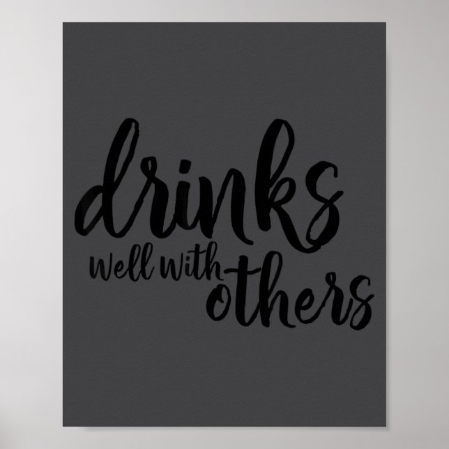 Drinks Well With Others Quote Funny Saying Gift  Poster (Front)