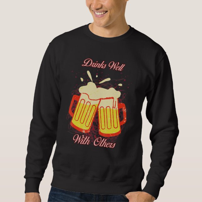 Drinks Well With Others Sarcastic Sweatshirt (Front)