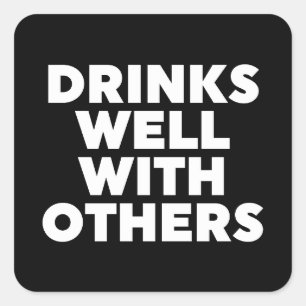 Drinks Well With Others Square Sticker