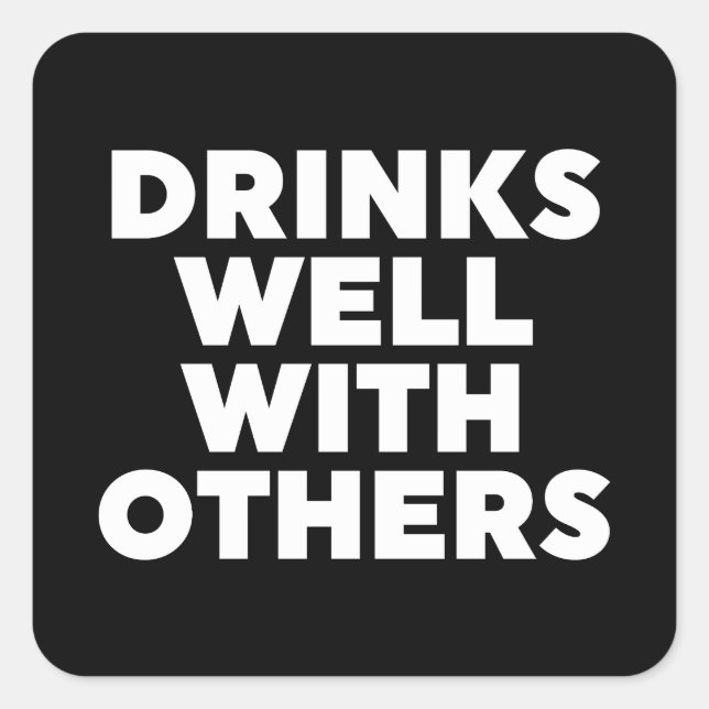Drinks Well With Others Square Sticker (Front)