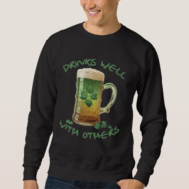 Drinks Well With Others St Patrick s Day Drunk Bee Sweatshirt (Front)