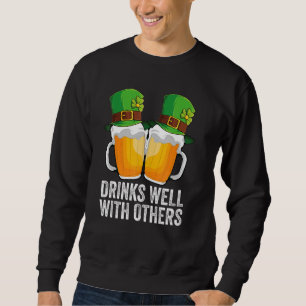 Drinks Well With Others St. Patrick's Day Drunk Be Sweatshirt