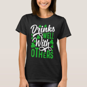 Drinks Well With Others St Patricks Day Shamrock T-Shirt