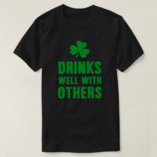 Drinks Well With Others St. Patrick's Day Tee (Design Front)