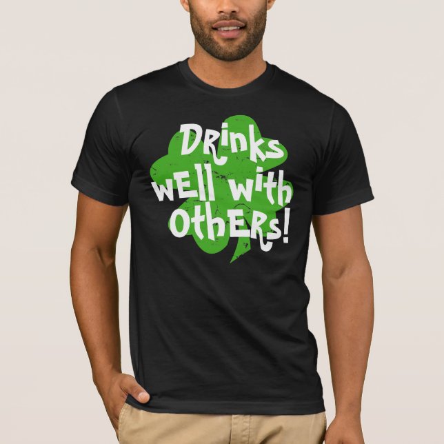 Drinks Well With Others T-Shirt (Front)