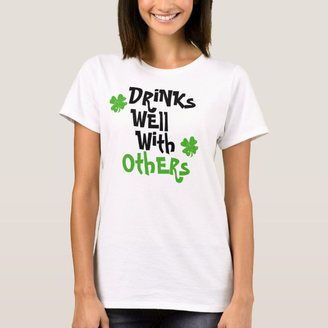 Drinks Well With Others T-Shirt (Front)