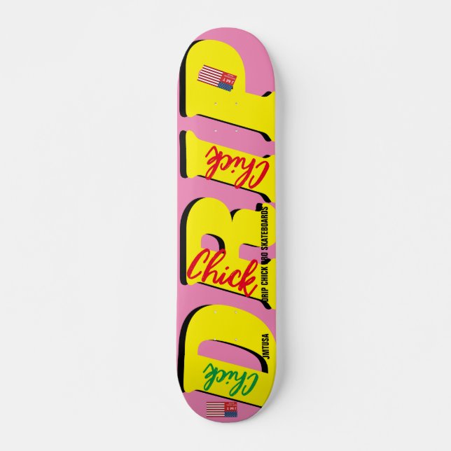 DRIP CHICK   JMT 7 3/4" Skateboard Deck (Front)