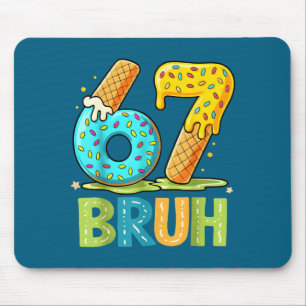 Drip Cream Ice Six Bruh Seven 67 Tee Mouse Pad