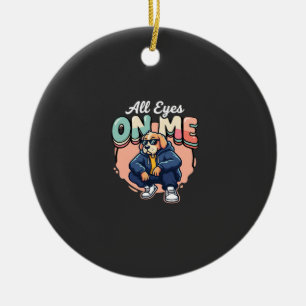 Drip Dog All Eyes On Me Ceramic Ornament