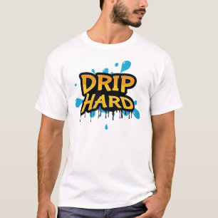 Drip Hard - Stylish Urban Streetwear Typography T-Shirt