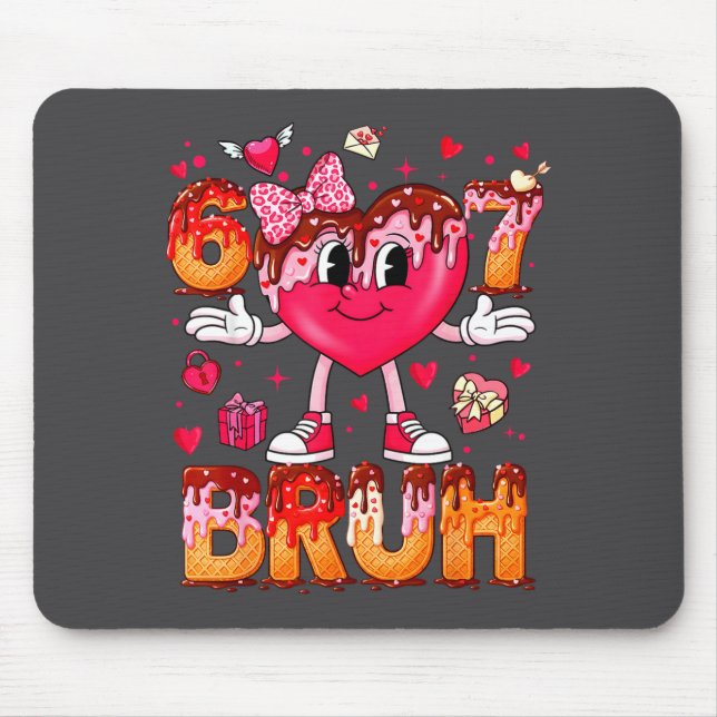 Drip Ice Cream Heart 67 Valentines Bruh Six Seven  Mouse Pad (Front)
