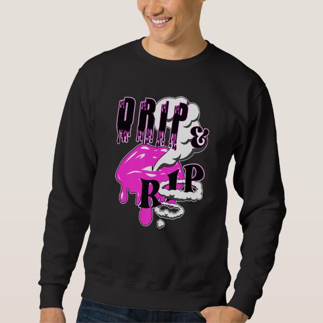 Drip & Rip  Vaping Lips & Vapour Rings For Nicotin Sweatshirt (Front)