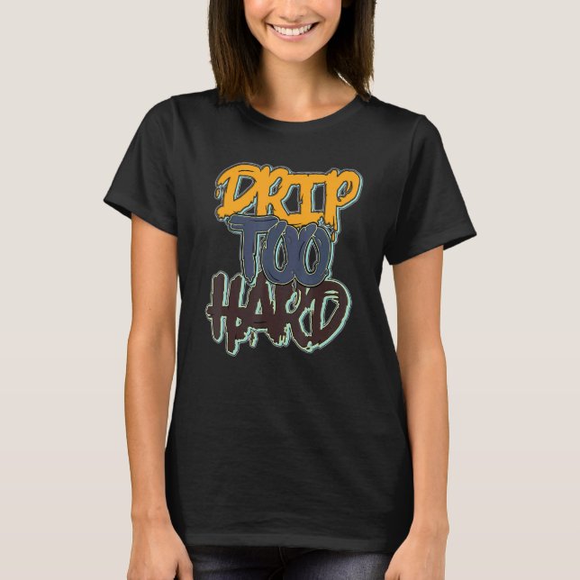 Drip Too Hard OG Bio Hack 1s Matching T-Shirt (Front)