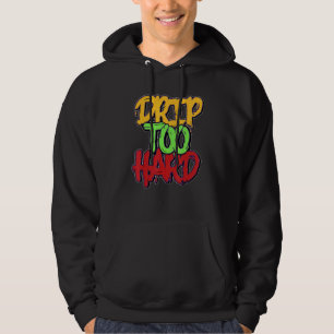 Drip Too Hard What The 5s Matching Hoodie