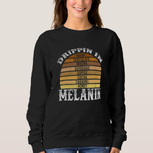 Drippin In Melanin Afro African Pride Black Histor Sweatshirt
