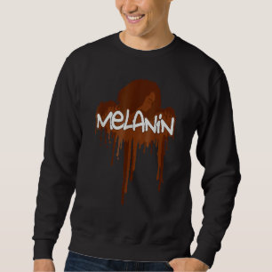 Drippin Melanin Black History Month BLM Melanin Pr Sweatshirt