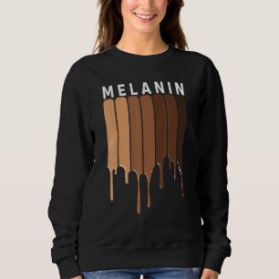 Drippin Melanin Blm Black Pride Black History Quee Sweatshirt