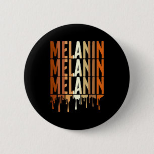 Drippin Melanin For Women Pride Black History 2 T 6 Cm Round Badge