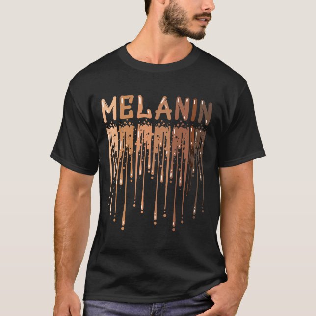 Drippin Melanin For Women Pride - Gifts Black Hist T-Shirt (Front)