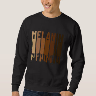 Drippin Melanin Women Pride Black History Juneteen Sweatshirt
