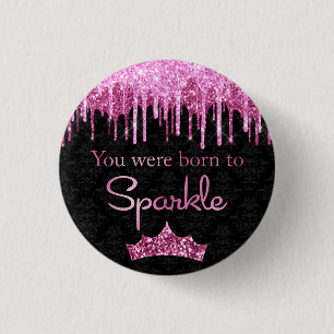 Dripping Glitter Pink Black Born to Sparkle Luxury 3 Cm Round Badge
