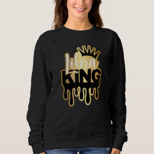 Dripping Libra King Zodiac Sweatshirt