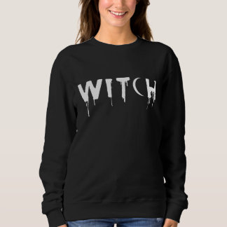 Drippy Witch - Gift For Witches & Witchcraft Lover Sweatshirt