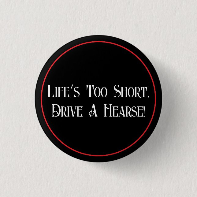 Drive A Hearse 3 Cm Round Badge (Front)