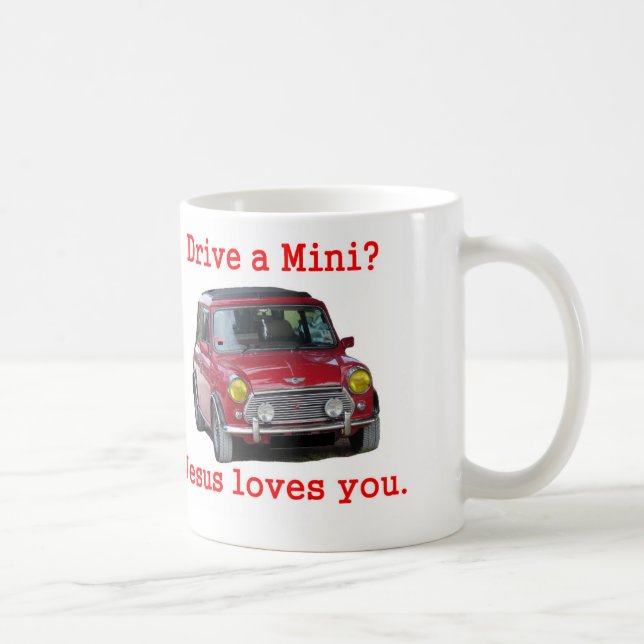 Drive a Mini? Jesus Loves You Coffee Mug (Right)