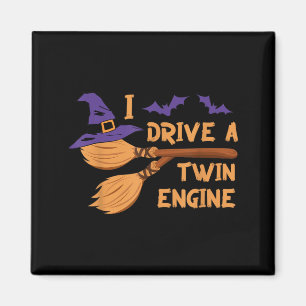 Drive A Twin Engine Witches Broom Funny Halloween Magnet