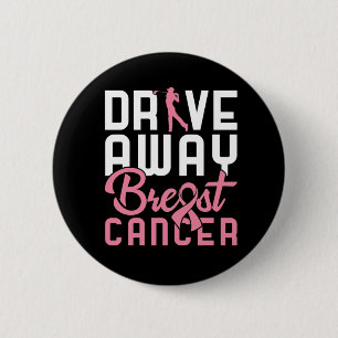 Drive Away Breast Cancer 6 Cm Round Badge