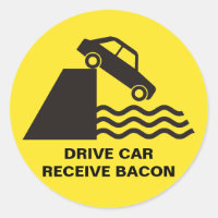 Drive Car - Receive Bacon