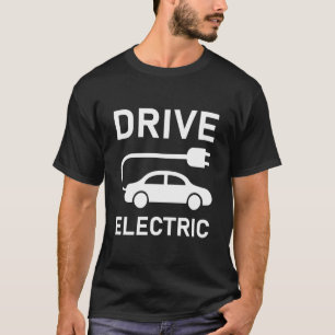 Drive Electric EV Car - Electric Vehicle T-Shirt