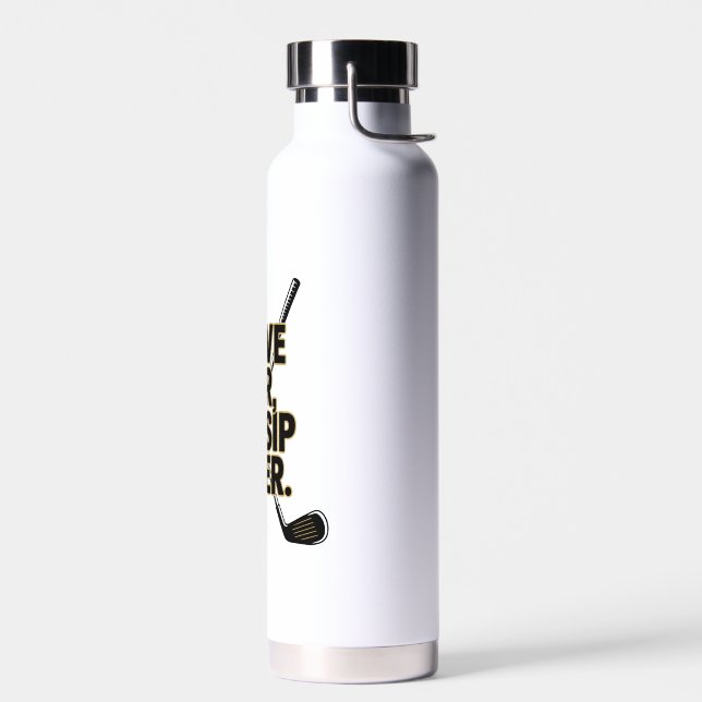 Drive Far Gossip Later Gold Typography Water Bottle (Left)