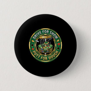 Drive For Show Putt For Dough Disc Golf Strategy H 6 Cm Round Badge