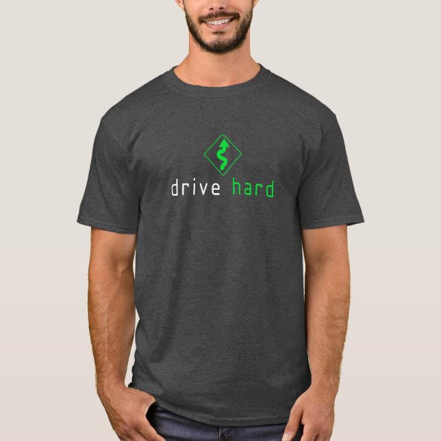 Drive Hard -5- T-Shirt (Front)