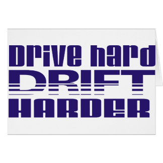 drive hard drift harder