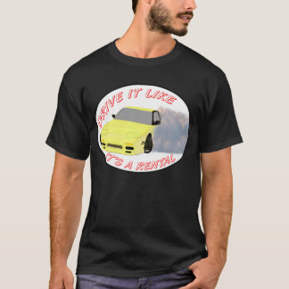 Drive it Like it's a Rental T-Shirt