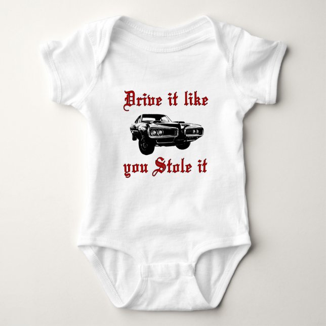 Drive it like you stole it - muscle car baby bodysuit (Front)