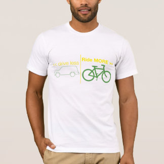 drive less Ride MORE T-Shirt