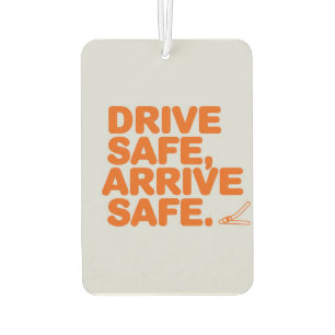 "Drive Safe, Arrive Safe" Inspiring Car Air Freshener