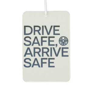 "Drive Safe, Arrive Safe" Inspiring Car Air Freshener