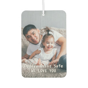 Drive Safe Custom Photo Father's Day Car Car Air Freshener