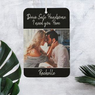 Drive Safe Gift to Husband or Boyfriend Car Air Freshener