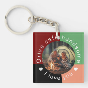 Drive Safe Handsome Custom Photo Keepsake for Him Key Ring