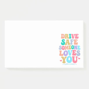 Drive safe someone loves you post-it notes
