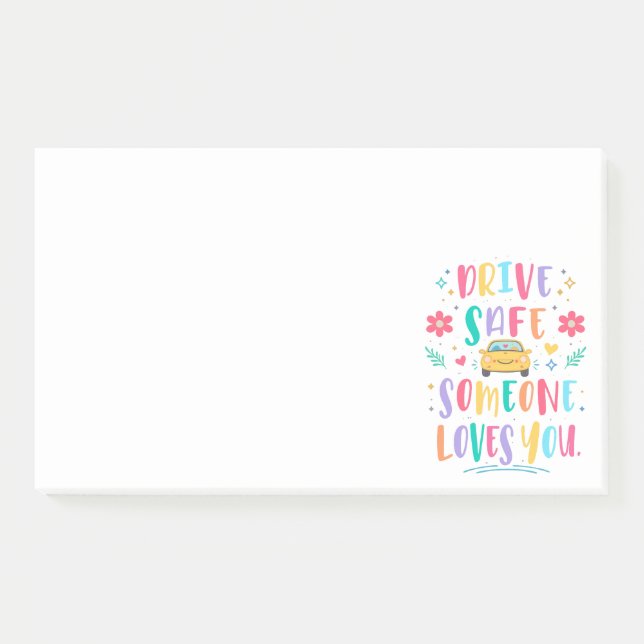 Drive safe someone loves you post-it notes (Front)