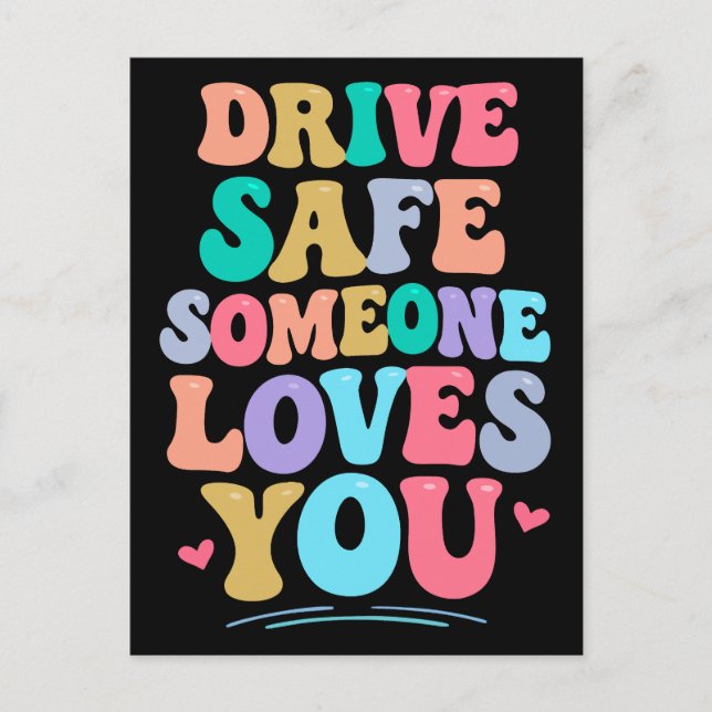 Drive safe someone loves you postcard (Front)