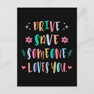 Drive safe someone loves you postcard