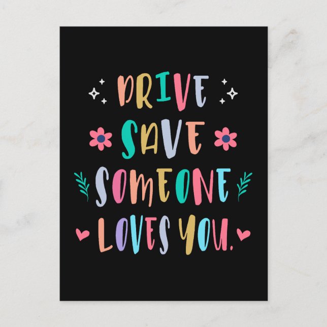 Drive safe someone loves you postcard (Front)